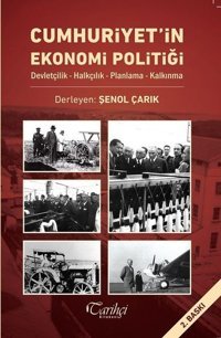 Cumhuriyet'in Ekonomi Politiği: Devletçilik-Halkçılık-Planlama-Kalkınma Kolektif Tarihçi Kitabevi