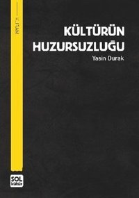 Kültürün Huzursuzluğu Yasin Durak Sol Kültür Yayınları