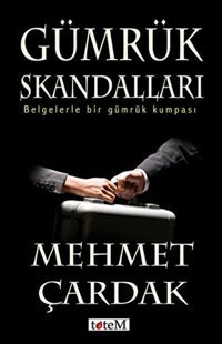 Gümrük Skandalları Mehmet Çardak Totem