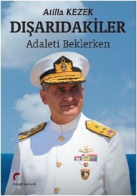 Dışarıdakiler Adaleti Beklerken Atilla Kezek Galeati