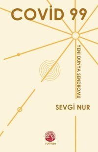 Covid 99 - Yeni Dünya Sendromu Sevgi Nur Vivo Yayınevi