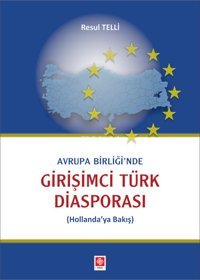 Avrupa Birliği'nde Girişimci Türk Diasporası Resul Telli Ekin Basım Yayın