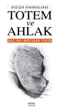 Totem ve Ahlak Mustafa Tekin Afba Yayın Grubu