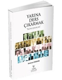 Yarına Ders Çıkarmak - Konuşmalar Mahmut Erdemir Yazar Yayınları