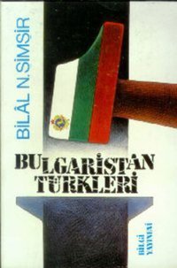 Bulgaristan Türkleri Bilal N. Şimşir Bilgi Yayınevi