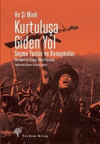 Kurtuluşa Giden Yol - Seçme Yazılar ve Konuşmalar Ho Şi Minh Yordam Kitap