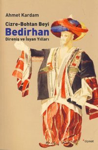 Cizre - Bohtan Beyi Bedirhan Ahmet Kardam Dipnot