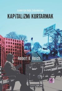 Kapitalizmi Kurtarmak Robert B. Reich Efil Yayınevi Yayınları