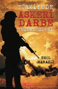 Türkiye'de Askeri Darbe Tesebbüsleri Erol Maraşlı Bilgeoğuz Yayınları