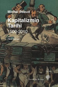 Kapitalizmin Tarihi 1500 - 2010 Michel Beaud Yordam Kitap