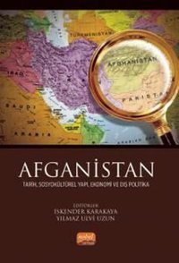 Afganistan - Tarih Sosyokültürel Yapı Ekonomi ve Dış Politika Kolektif Nobel Bilimsel Eserler