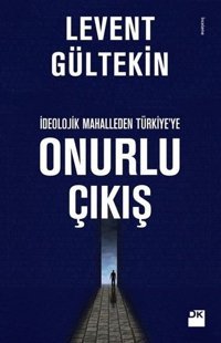 Onurlu Çıkış Levent Gültekin Doğan Kitap