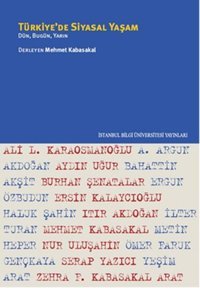 Türkiye'de Siyasal Yaşam Dün Bugün Yarın Mehmet Kabasakal İstanbul Bilgi Üniv.Yayınları