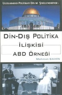 Din - Dış Politika İlişkisi ABD Örneği Mehmet Şahin Barış Platin