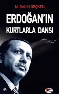 Erdoğan'ın Kurtlarla Dansı M. Salih Geçken Kırmızı ve Siyah