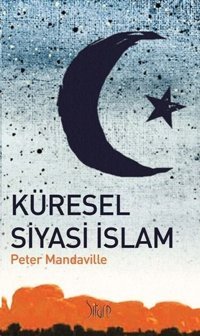 Küresel Siyasi İslam Peter Mandaville Sitare Yayınları