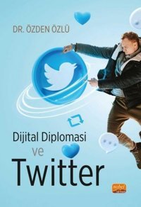 Dijital Diplomasi ve Twitter Özden Özlü Nobel Bilimsel Eserler