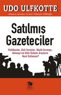 Satılmış Gazeteciler Udo Ulfkotte İmge Kitabevi