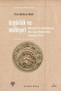 Özgürlük ve Mülkiyet Ellen Meiksins Wood Yordam Kitap