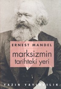 Marksizmin Tarihteki Yeri Ernest Mandel Yazın Yayınları