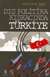 Dış Politika Kıskacında Türkiye Ayhan Atay Kamel Yeniyüzyıl
