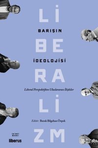 Barışın İdeolojisi - Liberal Perspektiften Uluslararası İlişkiler Kolektif Liberus