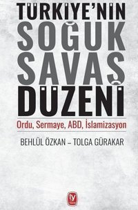 Türkiye'nin Soğuk Savaş Düzeni Behlül Özkan Tekin Yayınevi