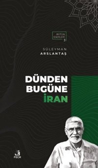 Dünden Bugüne İran Süleyman Arslantaş Fecr Yayınları