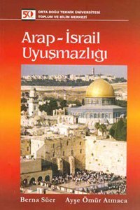 Arap - İsrail Uyuşmazlığı Berna Süer ODTÜ Yayıncılık