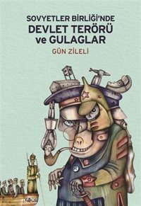 Sovyetler Birliğinde Devlet Terörü ve Gulaglar Gün Zileli Kaos Yayınları