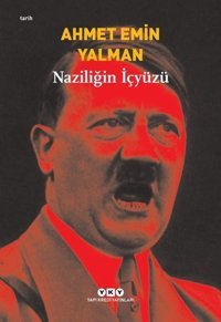 Naziliğin İç Yüzü Ahmet Emin Yalman Yapı Kredi Yayınları
