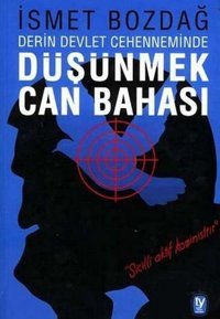 Derin Devlet Cehenneminde Düşünmek Can Bahası İsmet Bozdağ Tekin Yayınevi