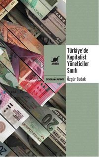 Türkiye'de Kapitalist Yöneticiler Sınıfı Özgür Budak Ayrıntı Yayınları