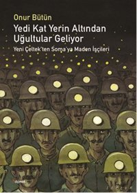 Yedi Kat Yerin Altından Uğultular Geliyor Onur Bütün Dipnot