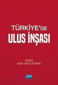 Türkiye'de Ulus İnşası Kolektif Nobel Akademik Yayıncılık