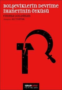 Bolşeviklerin Devrime İhanetinin Öyküsü Emma Goldman Karşı Yayınları
