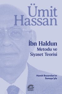 İbn Haldun: Metodu ve Siyaset Teorisi Ümit Hassan İletişim Yayınları