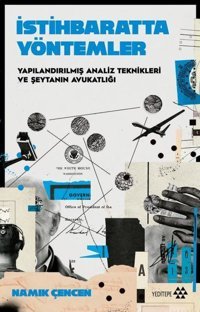 İstihbaratta Yöntemler - Yapılandırılmış Analiz Teknikleri ve Şeytanın Avukatlığı Namık Çençen Yeditepe Yayınevi