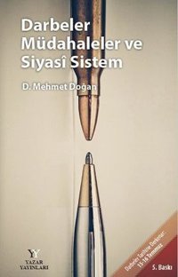 Darbeler Müdahaleler ve Siyasi Sistem Mehmet Doğan Yazar Yayınları