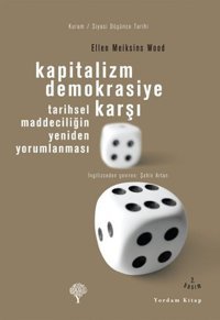 Kapitalizm Demokrasiye Karşı Ellen Meiksins Wood Yordam Kitap