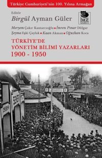 Türkiye'de Yönetim Bilimi Yazarları 1900 - 1950 Kolektif İmge Kitabevi