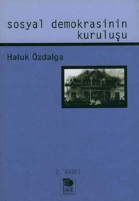 Sosyal Demokrasinin Kuruluşu Haluk Özdalga İmge Kitabevi