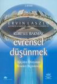 Küresel Bakmak Evrensel Düşünmek Ervin Laszlo Nobel Akademik Yayıncılık