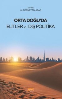 Orta Doğu'da Elitler ve Dış Politika Kolektif Nobel Bilimsel Eserler