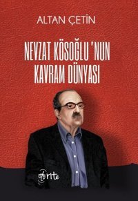 Nevzat Kösoğlu'nun Kavram Dünyası Altan Çetin Otorite