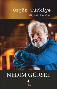 Özgür Türkiye - Siyasi Yazılar Nedim Gürsel A7 Kitap