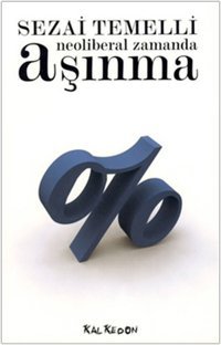 Neoliberal Zamanda Aşınma Sezai Temelli Kalkedon
