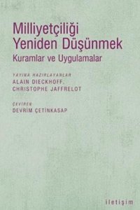 Milliyetçiliği Yeniden Düşünmek Alain Dieckhoff İletişim Yayınları