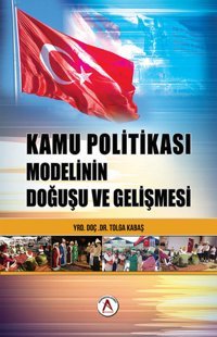 Türk Kamu Politikası Modelinin Doğuşu ve Gelişimi Tolga Kabaş Akademisyen Kitabevi