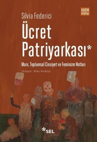 Ücret Patriyarkası Silvia Federici Sel Yayıncılık